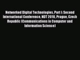 Read Networked Digital Technologies Part I: Second International Conference NDT 2010 Prague