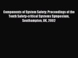 Read Components of System Safety: Proceedings of the Tenth Safety-critical Systems Symposium