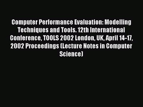 Read Computer Performance Evaluation: Modelling Techniques and Tools. 12th International Conference