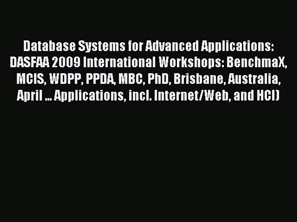 Read Database Systems for Advanced Applications: DASFAA 2009 International Workshops: BenchmaX