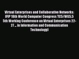 Read Virtual Enterprises and Collaborative Networks: IFIP 18th World Computer Congress TC5/WG5.5