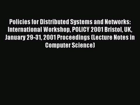 Read Policies for Distributed Systems and Networks: International Workshop POLICY 2001 Bristol