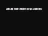 Download Dolci: Le ricette di Cri-Cri (Italian Edition) PDF Online