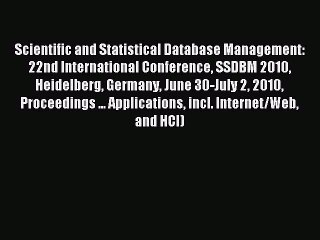 Read Scientific and Statistical Database Management: 22nd International Conference SSDBM 2010