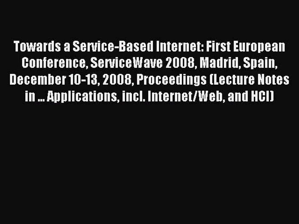 Read Towards a Service-Based Internet: First European Conference ServiceWave 2008 Madrid Spain