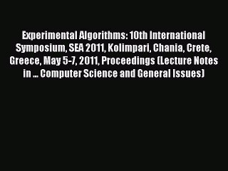 Read Experimental Algorithms: 10th International Symposium SEA 2011 Kolimpari Chania Crete