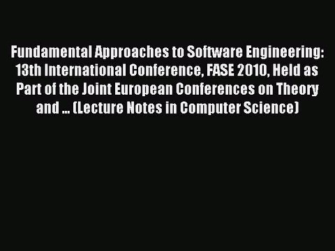 Read Fundamental Approaches to Software Engineering: 13th International Conference FASE 2010