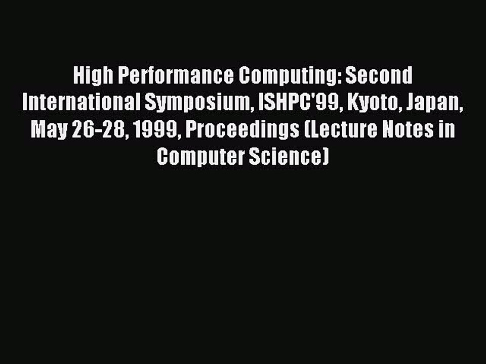Read High Performance Computing: Second International Symposium ISHPC'99 Kyoto Japan May 26-28