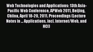 Read Web Technologies and Applications: 13th Asia-Pacific Web Conference APWeb 2011 Beijing