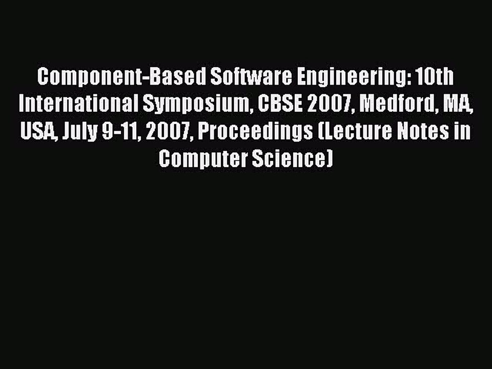 Read Component-Based Software Engineering: 10th International Symposium CBSE 2007 Medford MA