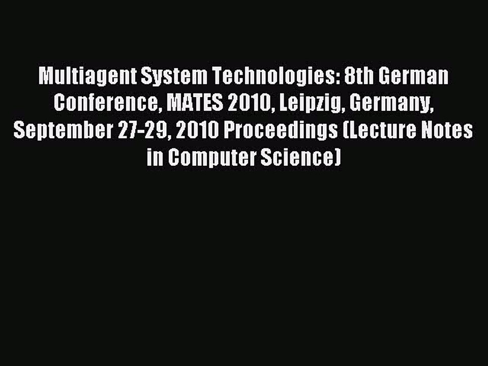 Download Multiagent System Technologies: 8th German Conference MATES 2010 Leipzig Germany September
