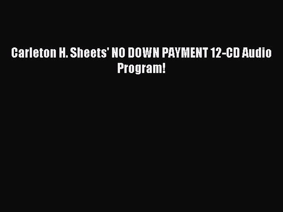 [Download] Carleton H. Sheets' NO DOWN PAYMENT 12-CD Audio Program! PDF Free