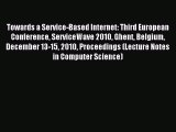 Read Towards a Service-Based Internet: Third European Conference ServiceWave 2010 Ghent Belgium