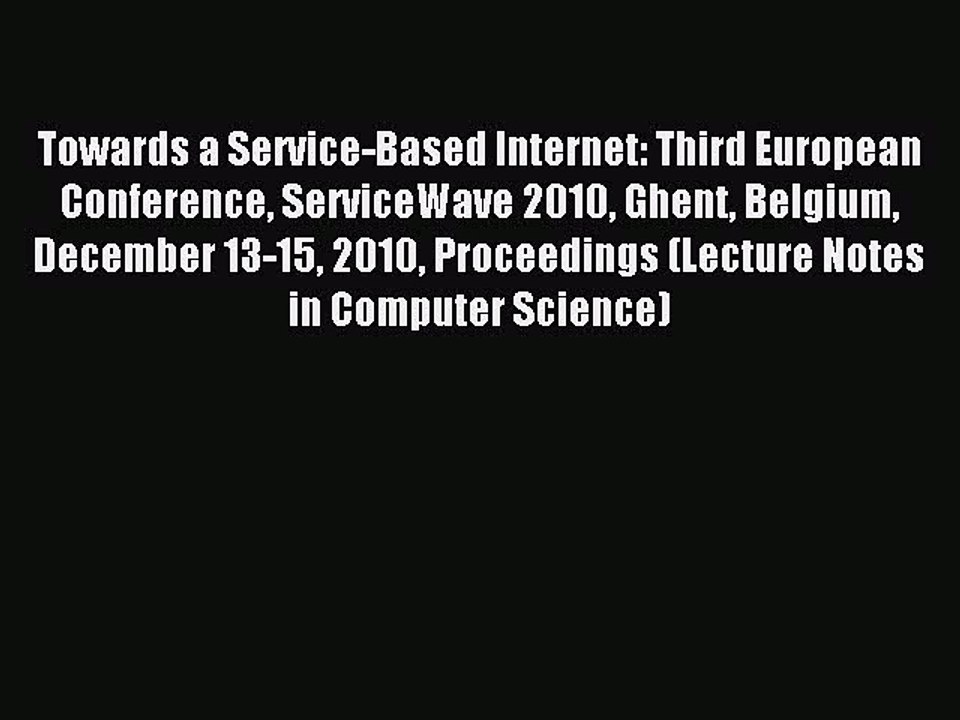 Read Towards a Service-Based Internet: Third European Conference ServiceWave 2010 Ghent Belgium