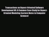 Read Transactions on Aspect-Oriented Software Development VII: A Common Case Study for Aspect-Oriented