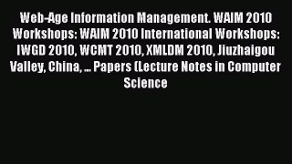 Read Web-Age Information Management. WAIM 2010 Workshops: WAIM 2010 International Workshops: