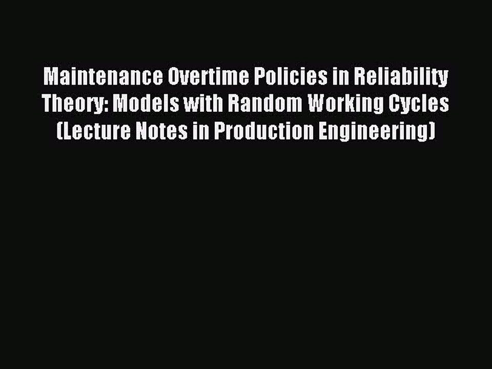 Read Maintenance Overtime Policies in Reliability Theory: Models with Random Working Cycles