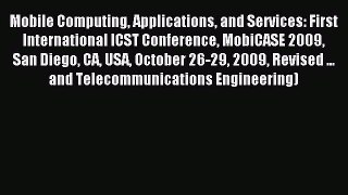 Read Mobile Computing Applications and Services: First International ICST Conference MobiCASE