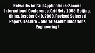 Read Networks for Grid Applications: Second International Conference GridNets 2008 Beijing