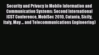 Read Security and Privacy in Mobile Information and Communication Systems: Second International