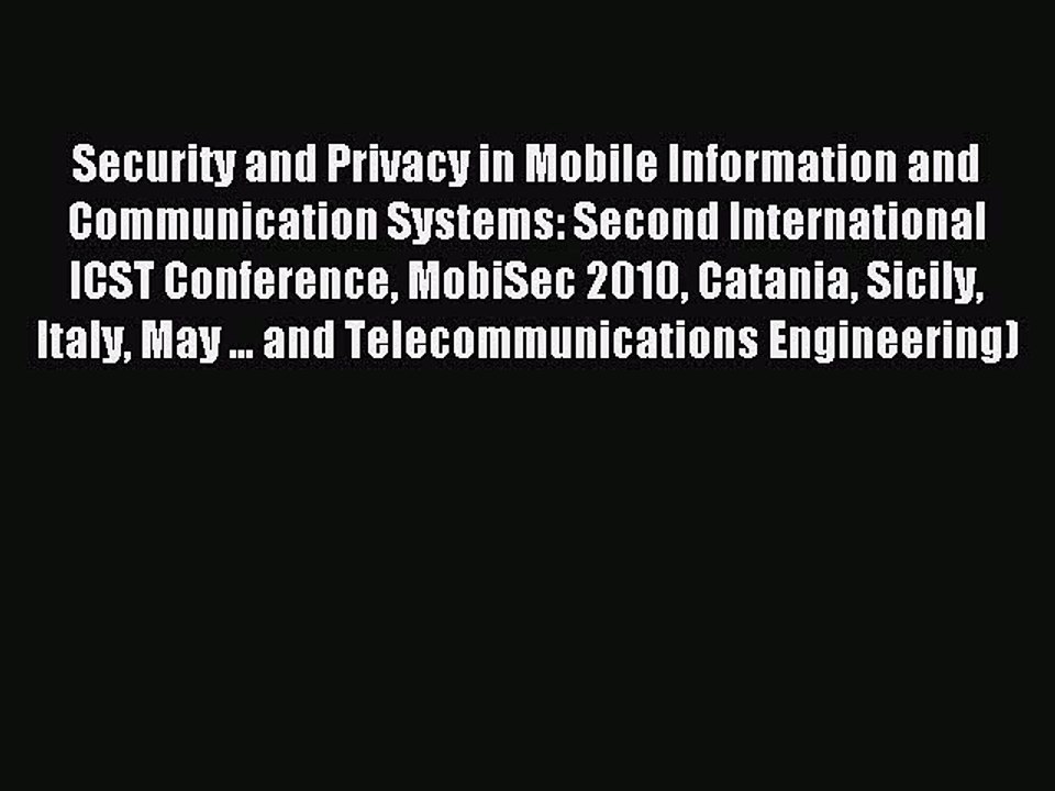 Read Security and Privacy in Mobile Information and Communication Systems: Second International