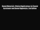 Download Dental Materials: Clinical Applications for Dental Assistants and Dental Hygienists