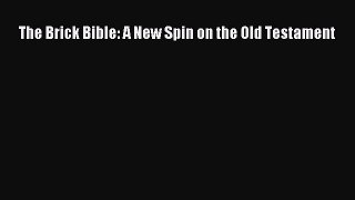 Read The Brick Bible: A New Spin on the Old Testament PDF Online