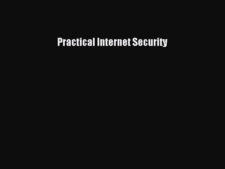 Read Practical Internet Security Ebook Free