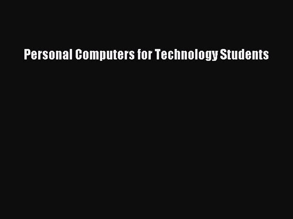 Read Personal Computers for Technology Students Ebook Free