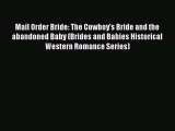 PDF Mail Order Bride: The Cowboy's Bride and the abandoned Baby (Brides and Babies Historical