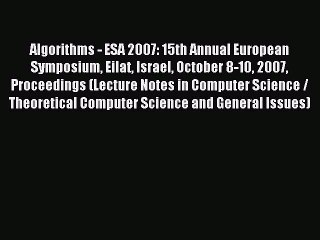 Read Algorithms - ESA 2007: 15th Annual European Symposium Eilat Israel October 8-10 2007 Proceedings