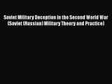 Read Book Soviet Military Deception in the Second World War (Soviet (Russian) Military Theory