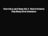 Read Turn It Up & Lay It Down Vol. 3 - Rock-It Science: Play-Along CD for Drummers Ebook Free