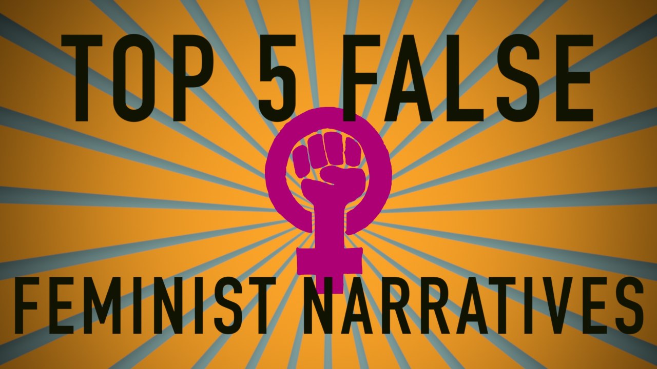 Top 5 False Feminist Narratives