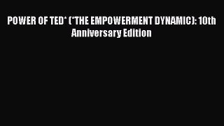 Read Book POWER OF TED* (*THE EMPOWERMENT DYNAMIC): 10th Anniversary Edition ebook textbooks