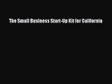 Read Book The Small Business Start-Up Kit for California E-Book Free