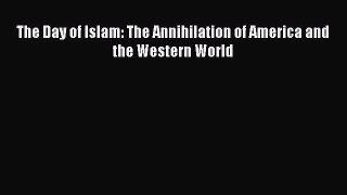 Download Book The Day of Islam: The Annihilation of America and the Western World E-Book Download