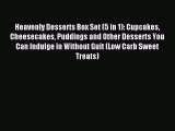 Read Heavenly Desserts Box Set (5 in 1): Cupcakes Cheesecakes Puddings and Other Desserts You