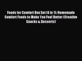 Read Foods for Comfort Box Set (4 in 1): Homemade Comfort Foods to Make You Feel Better (Creative