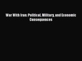 Read Book War With Iran: Political Military and Economic Consequences ebook textbooks