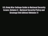 Read Book U.S. Army War College Guide to National Security Issues: Volume II - National Security