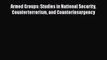 Read Book Armed Groups: Studies in National Security Counterterrorism and Counterinsurgency