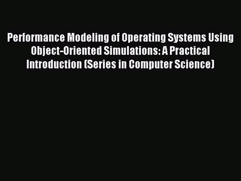 Read Performance Modeling of Operating Systems Using Object-Oriented Simulations: A Practical