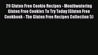 Read 29 Gluten Free Cookie Recipes - Mouthwatering Gluten Free Cookies To Try Today (Gluten