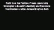 [PDF] Profit from the Positive: Proven Leadership Strategies to Boost Productivity and Transform