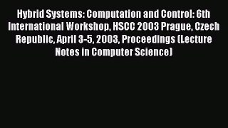Read Hybrid Systems: Computation and Control: 6th International Workshop HSCC 2003 Prague Czech