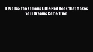 Read Book It Works: The Famous Little Red Book That Makes Your Dreams Come True! E-Book Free