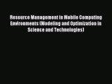 Read Resource Management in Mobile Computing Environments (Modeling and Optimization in Science