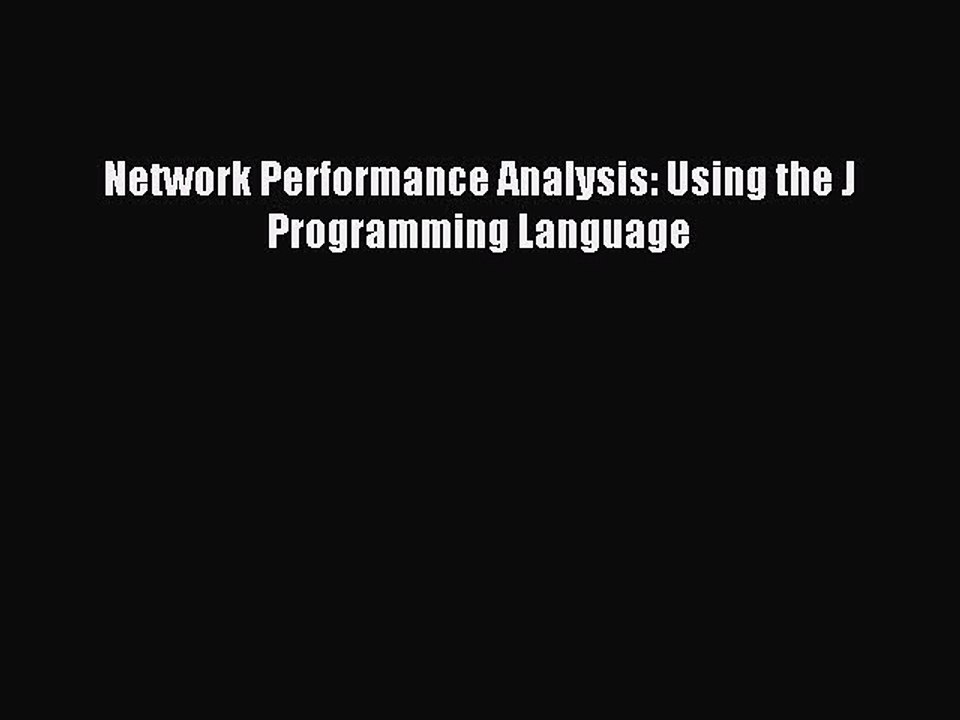 Read Network Performance Analysis: Using the J Programming Language Ebook Free
