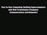 Read Peer-to-Peer Computing: Building Supercomputers with Web Technologies (Computer Communications